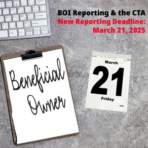 An overhead image looking down at a desk surface. A computer keyboard is in the upper left corner; a clipboard with the words "Beneficial Owner" rests below in the foreground, while a wall calendar to the right side displays the date of Friday MArch 21. Text reads: BOI Reporting & the CTA New Reporting Deadline: March 21, 2025